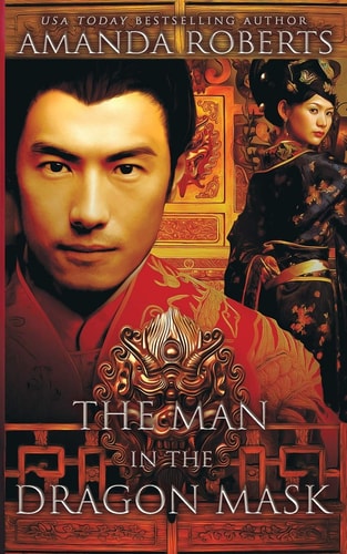 The Man in the Dragon Mask A Historical Fiction Novel