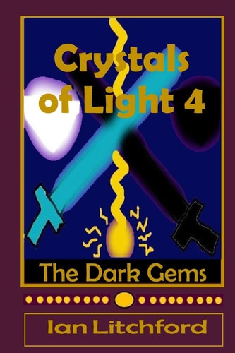 Crystals of Light 4 The Dark Gems