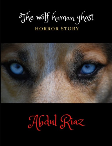 The Wolf Human Ghost Horror Story