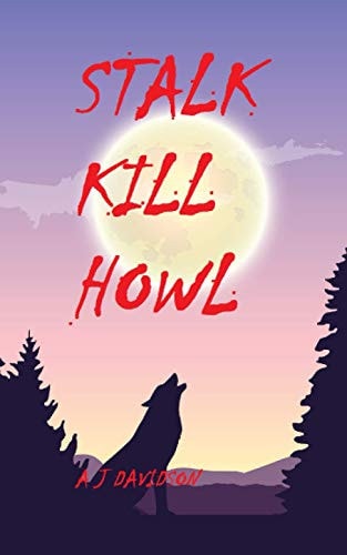 Stalk Kill Howl