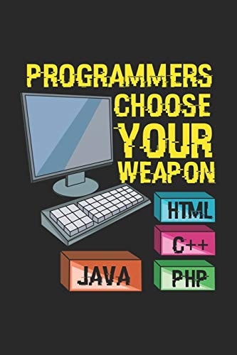 Programmers Choose Your Weapon HTML C++ JAVA PHP 120 Pages I 6x9 I Graph Paper 4x4