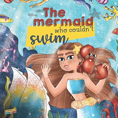 The Mermaid Who Couldn't Swim Children's Book About Mermaids, Overcoming Fears, Bullies, Learning to Swim, Trusting Your Friends - Picture Book - Illustrated Bedtime Story Age 3 5