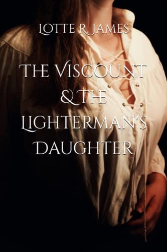 The Viscount & The Lighterman's Daughter