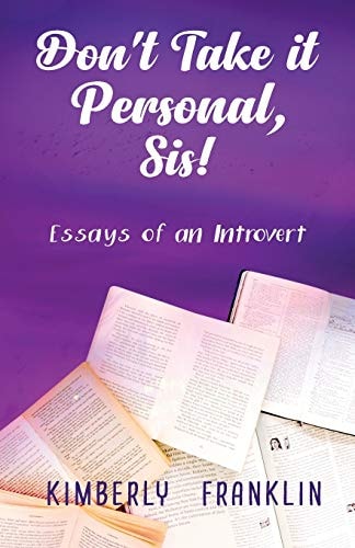 Don't Take It Personal, Sis! Essays of an Introvert
