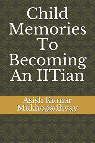 Child Memories To Becoming An IITian