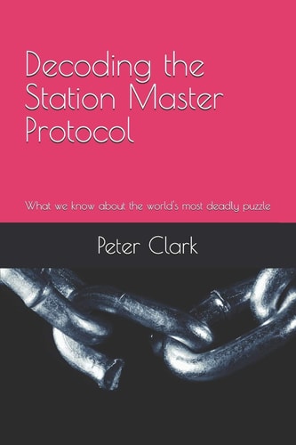 Decoding The Station Master Protocol What We Know about the World's Most Deadly Puzzle