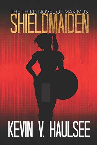 Shieldmaiden The Third Novel of Maximus