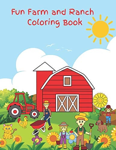 Fun Farm and Ranch Coloring Book Cute Coloring Book for Children: Easy & Educational Coloring Book with Farm and Ranch People, Animals, & More