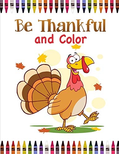 Be Thankful and Color Thanksgiving Coloring Book for Kids