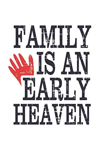 Family Is An Early Heaven Funny Quote For Family Members /christmas/Birthdays/Anniversaries White 6x9