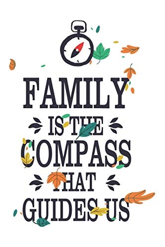 Family Is The Compass That Guides Us Beautiful Quote WIth Leaves Around Perfect For Birthdays, Christmas and Anniversaries