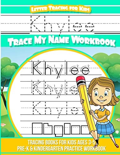 Khylee Letter Tracing for Kids Trace My Name Workbook Tracing Books for Kids Ages 3 - 5 Pre-K & Kindergarten Practice Workbook
