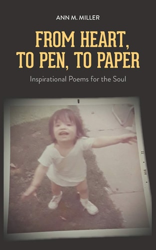From Heart, to Pen, to Paper Inspirational Poems for the Soul