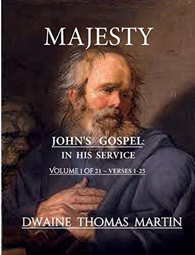 Majesty In His Service John's Gospel Chapter 1 Volume 1a of 21