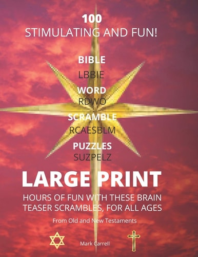 100 Large Print Bible Word Scramble Puzzles Test Your Bible Knowledge While Having Hours of Fun