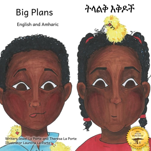 Big Plans How Not to Hatch an Egg - In English and Amharic