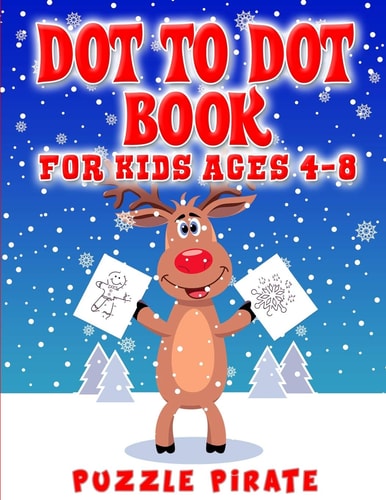 Dot to Dot Book for Kids Ages 4-8 Fun And Challenging Christmas Themed Dot To Dot Puzzles For The Holiday Season! (Large Print Activity Book For Kids)