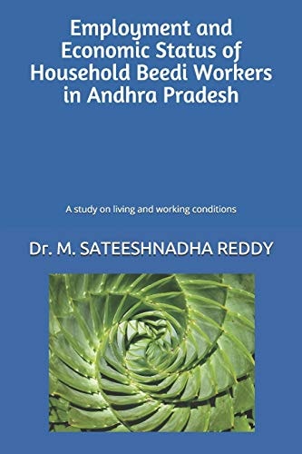 Employment and Economic Status of Household Beedi Workers in Andhra Pradesh A Study on Living and Working Conditions