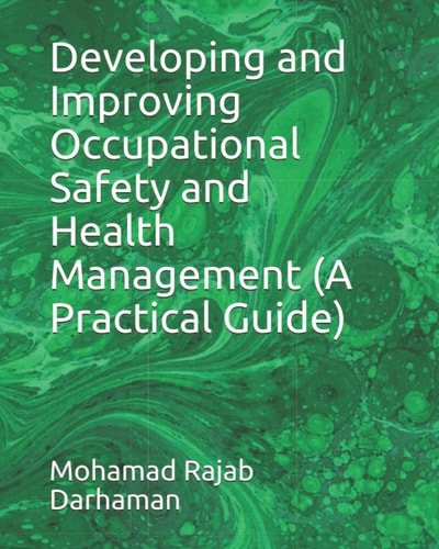 Developing and Improving Occupational Safety and Health Management (a Practical Guide)