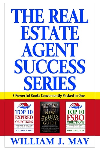 The Real Estate Agent Success Series Three Powerful Great Real Estate Books Packed in One Convenient Book