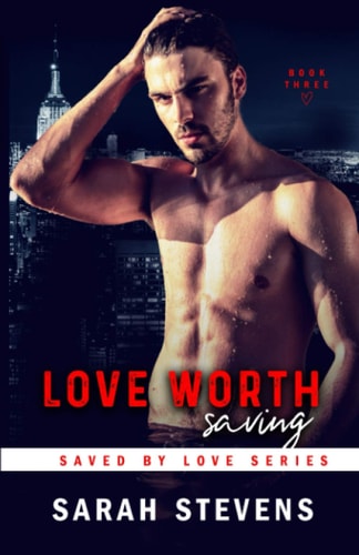 Love Worth Saving A Saved by Love Novella