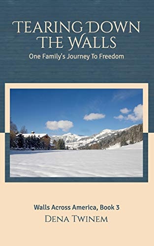 Tearing Down the Walls One Family's Journey to Freedom