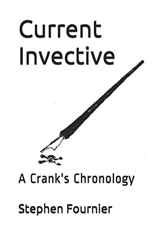 Current Invective A Crank's Chronology