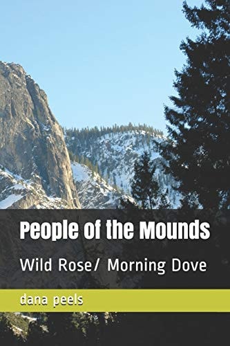 People of the Mounds Wild Rose/ Morning Dove