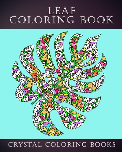 Leaf Coloring Book 30 Unique Leaf Coloring Pages. If You Love Autumn Leaves Then This Is The Perfect Coloring Book For You Or A Great Gift For The Leaf Lover In Your Life.