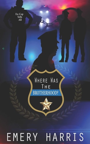Where Was The Brotherhood? Ex-Cop Tells All