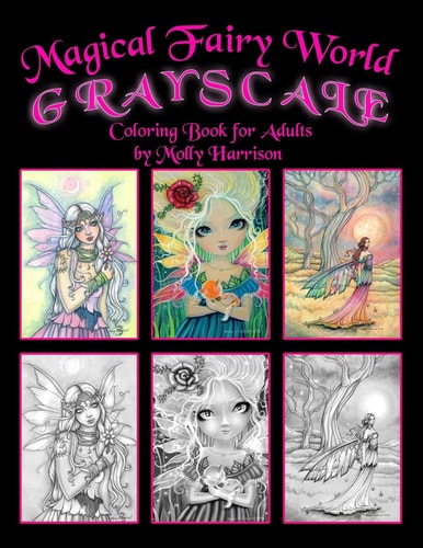 Magical Fairy World Grayscale Coloring Book by Molly Harrison Fairies, Mermaids, a Unicorn and More!