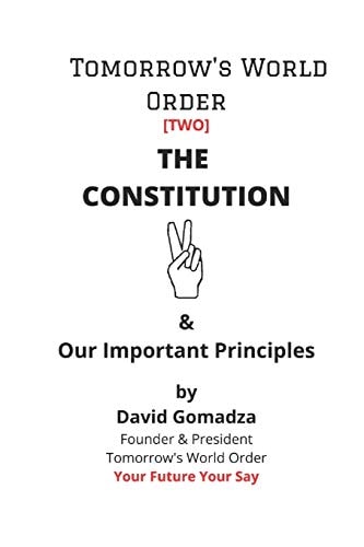 Tomorrow's World Order. The Constitution & Our Important Principles