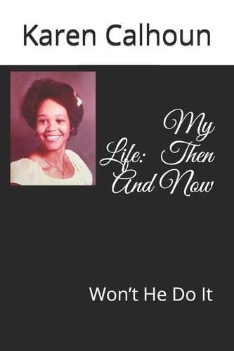 My Life Then And Now: Won't He Do It