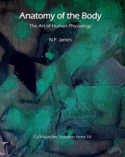 Anatomy of the Body The Art of Human Physiology