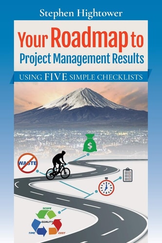 Your Roadmap to Project Management Results Using Five Simple Checklists