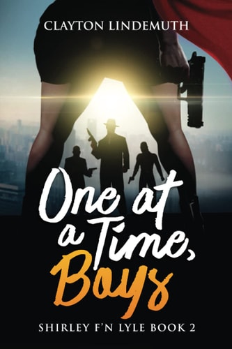 One at a Time, Boys Shirley F'N Lyle: Book 2