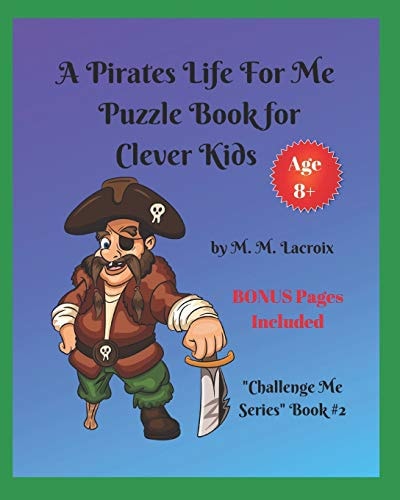 A Pirates Life for Me Puzzle Book for Clever Kids Challenge Me Series Book #2
