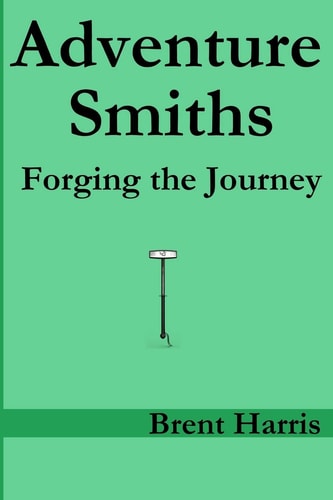 Adventure Smiths Forging the Journey