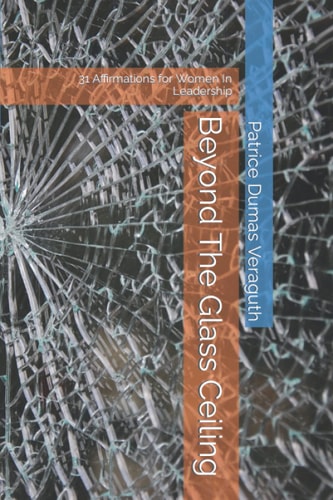 Beyond The Glass Ceiling 31 Affirmations for Women In Leadership