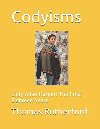 Codyisms Cody Allen Harper: The First Eighteen Years