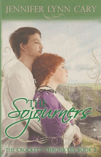 The Sojourners The Crockett Chronicles: Book 2
