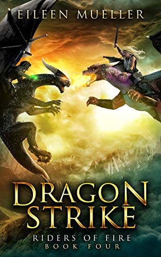Dragon Strike Riders of Fire, Book Four - A Dragons' Realm Novel