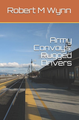 Army Convoys Rugged Drivers