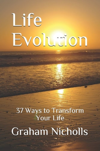 Life Evolution 37 Ways to Transform Your Life