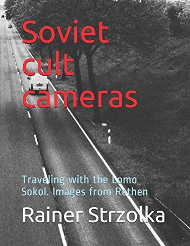 Soviet Cult Cameras Traveling with the Lomo Sokol. Images from Rethen