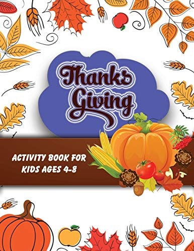 Thanksgiving Activity Book for Kids Ages 4-8 Large Pring Thanksgiving Coloring Book For Kids Age 4-8, Amazing Gift For Kids At Thanksgiving Day
