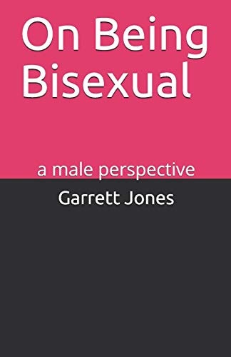 On Being Bisexual A Male Perspective