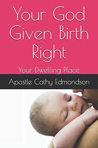 Your God Given Birth Right Your Dwelling Place