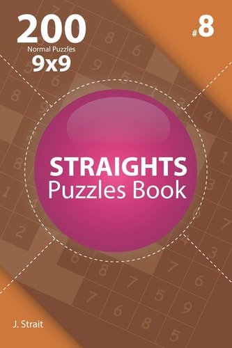 Straights - 200 Normal Puzzles 9x9 (Volume 8)