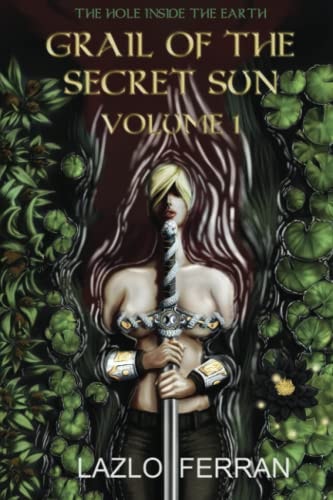 Grail of the Secret Sun Volume 1